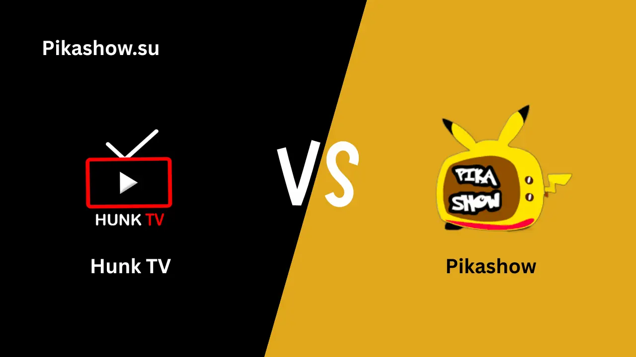Pikashow vs Hunk TV