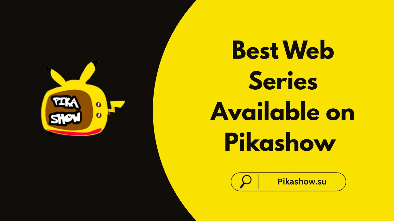 Best Web Series Available on Pikashow