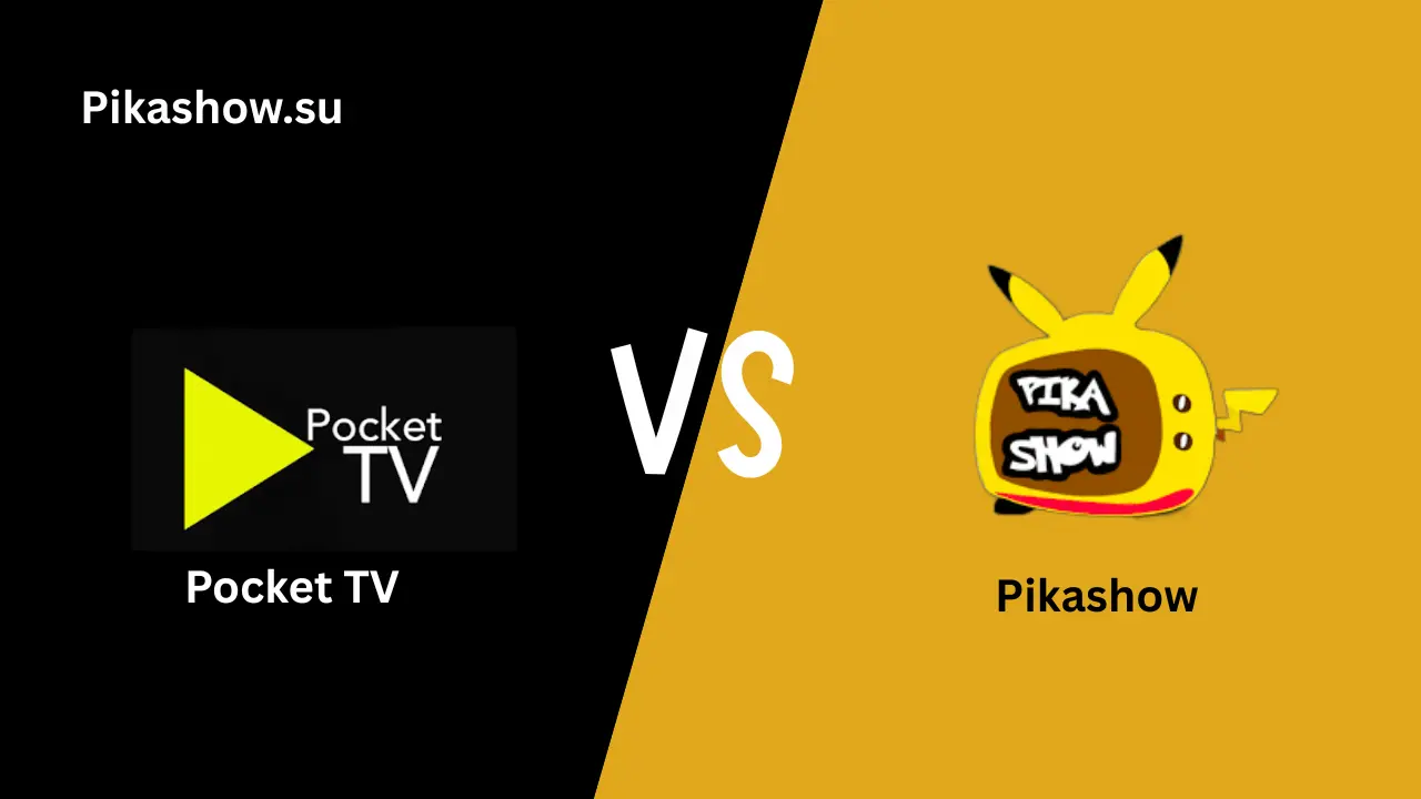 Pocket TV vs Pikashow