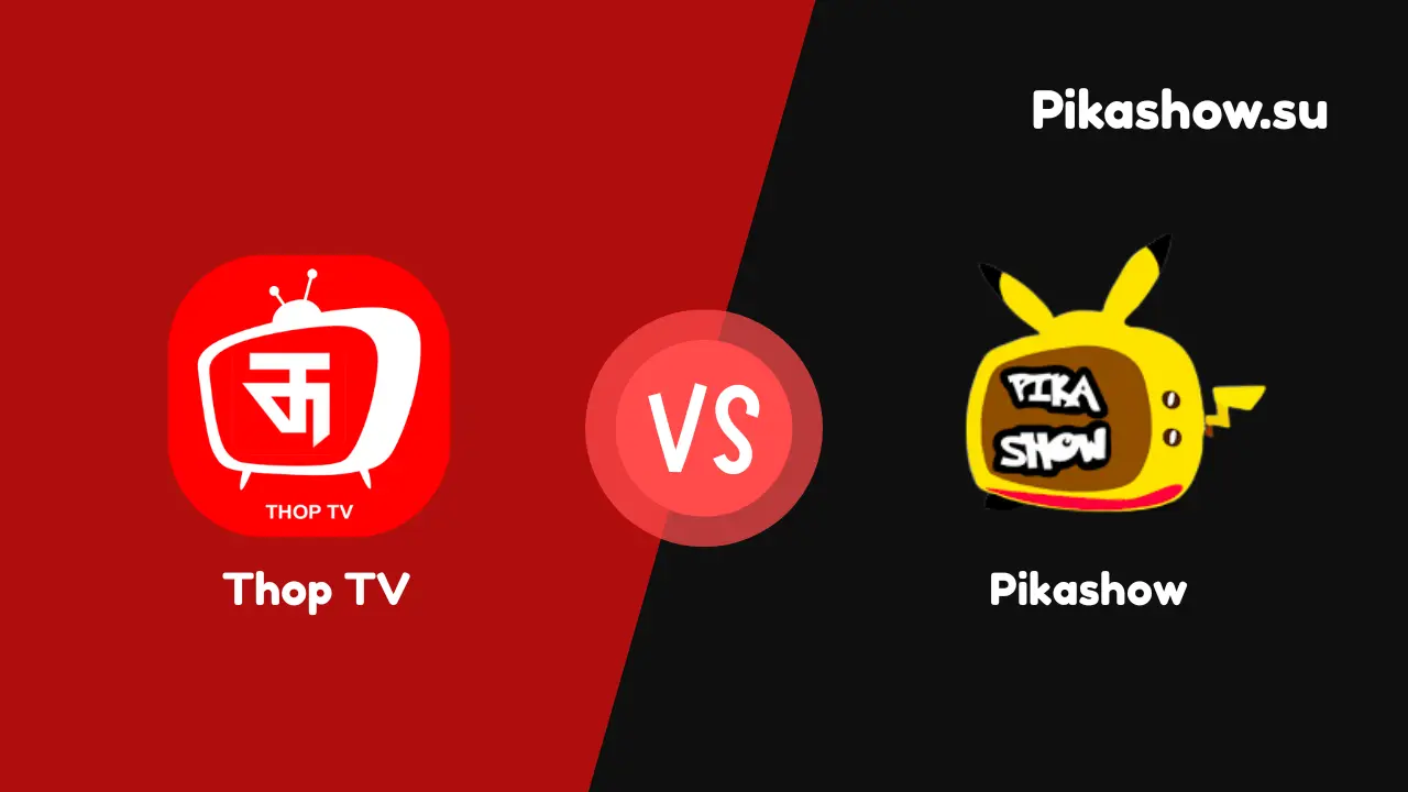 Pikashow vs Thop TV